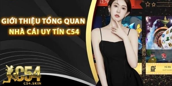 Tổng quan chi tiết thông tin về giới thiệu C54